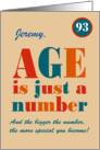 Custom Name 93rd Birthday Age is Just a Number Typography card
