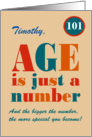 Custom Name 101st Birthday Age is Just a Number Typography card