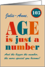 Custom Name 103rd Birthday Age is Just a Number Typography card