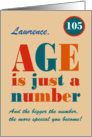 Custom Name 105th Birthday Age is Just a Number Typography card