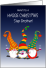For Step Brother Hygge Christmas Wishes With Three Cute Gnomes card