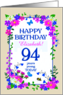 Custom Name or Relation 94th Birthday with Pretty Floral Border card