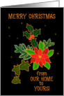 Merry Christmas From Our Home to Yours With Poinsettia and Holly card