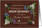 Get Well from Broken Ankle with Floral Border on Mocha Background card