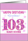 Custom Name Pretty Pink Floral 103rd Birthday card