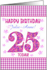 Custom Name Pretty Pink Floral 25th Birthday card