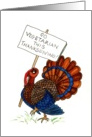 Happy Thanksgiving, Turkey holding Go Vegetarian Sign card