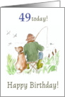 49th Birthday with Man River Fishing with Dog card