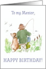 Mentor’s Birthday Greeting with Man Fishing with Dog card
