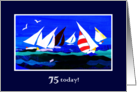 75th Birthday Greetings with Yachts Racing on a Choppy Sea card