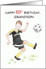 For Grandson’s 10th Birthday Playing Soccer card