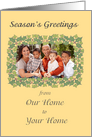 ’Season’s Greetings’ Christmas Photo Card from Our Home to Your Home card