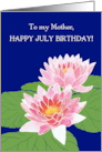 For Mother’s July Birthday with Two Pink Water Lilies card
