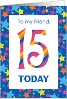 For Friend’s 15th Birthday with Colourful Stripes and Stars card