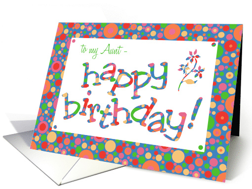 For Aunt Birthday Greeting with Bright Bubbly Pattern card (1051707)
