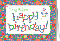 For Girlfriend Birthday Greeting with Bright Bubbly Pattern card