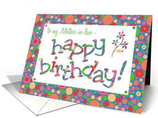 For Mother in Law Birthday Greeting with Bright Bubbly Pattern card