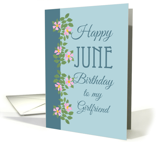 For Girlfriend's June Birthday with Dog Roses card (1293600)