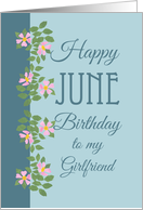 For Girlfriend’s June Birthday with Dog Roses card