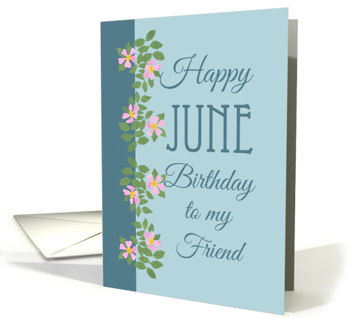 For Friend's June Birthday with Dog Roses card (1293602)