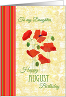 For Daughter August Birthday with Red Field Poppies card