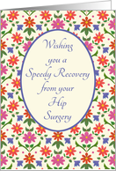 Get Well from Hip Surgery with Pretty Floral Mini Print card