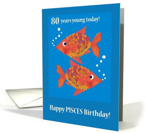 Pisces 80th Birthday with Two Fun Fishes card (1365982)