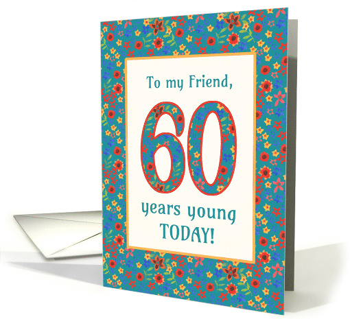 For Friend 60th Birthday with Pretty Retro Floral Pattern card