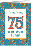 For Friend 75th Birthday with Pretty Retro Floral Pattern card