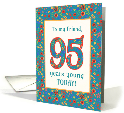 For Friend 95th Birthday with Pretty Retro Floral Pattern card