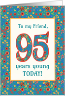 For Friend 95th Birthday with Pretty Retro Floral Pattern card