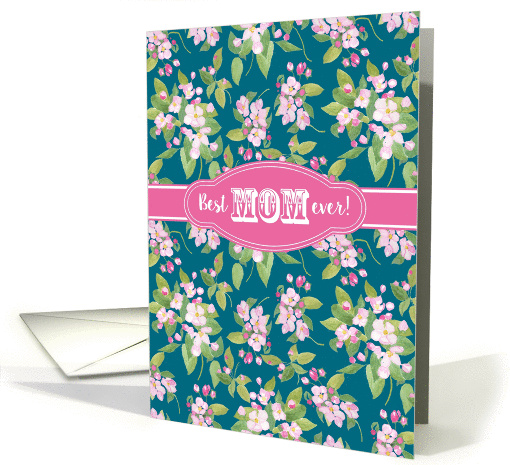 Mother's Day Best Mom Ever Pink Apple Blossom on Deep Blue card