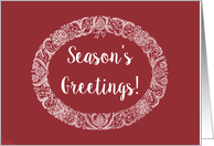 Season’s Greetings with White on Deep Red Festive Wreath card