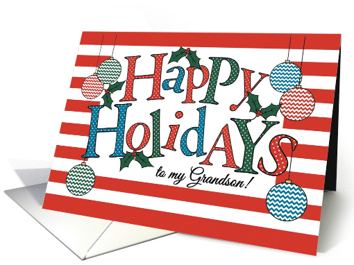 For Grandson Happy Holidays with Baubles, Stripes and Holly card