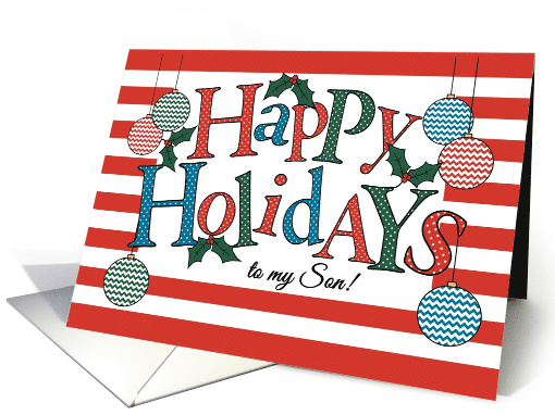 Fun Happy Holidays card for Son, Colorful Baubles and Holly card