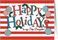 Fun Happy Holidays card for Step Daughter, Colorful Baubles and Holly card