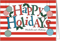 Fun Custom Name Holidays card, Colorful Baubles and Holly card