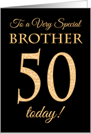 Chic 50th Birthday for Special Brother, Gold Effect on Black card