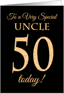 Chic 50th Birthday for Special Uncle, Gold Effect on Black card