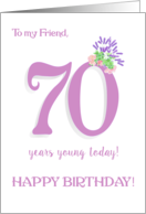 Friend’s 70th Birthday with Lavender, Roses and Mock Orange card