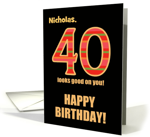 Customized Name 40th Birthday for Him Bright Colours on Black card