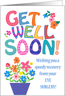 Get Well from Eye Surgery with Bright Flowers card