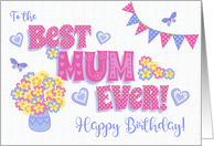 Best Mum Ever Birthday for Mother with Flowers Hearts and Butterflies card