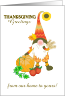 Thanksgiving Greeting Our Home to Yours with Cute Gnome and Pumpkin card