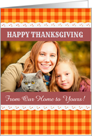 Thanksgiving Photo Upload From Our Home to Yours Orange Check Gingham card