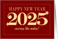New Year 2025 Across the Miles Gold Effect on Dark Red with Stars card