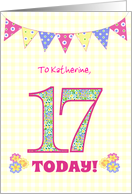 Custom Name Katherine 17th Birthday with Primrose Flowers and Bunting card