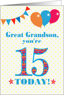 For Great Grandson15th Birthday with Bunting Stars and Balloons card