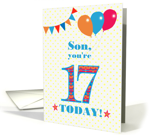 For Son 17th Birthday with Bunting Stars and Balloons card (1750306)