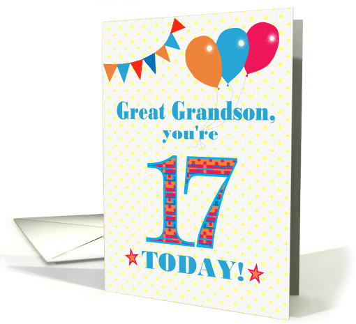 For Great Grandson 17th Birthday with Bunting Stars and Balloons card